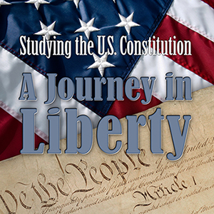 A Journey in Liberty: Studying the US Constitution by Dawn Boyer